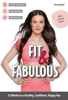 Fit & Fabulous: 12 Weeks to a Healthy, Confident, Happy You