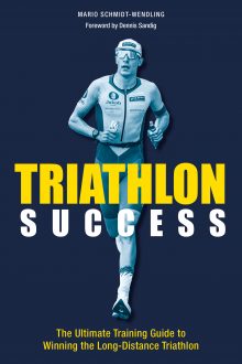 Triathlon Success: The Ultimate Training Guide to Winning the  Long-Distance Triathlon
