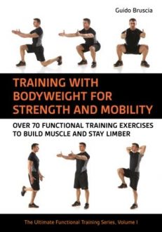 The Ultimate Functional Training Series (Volume 1): Training With Body Weight