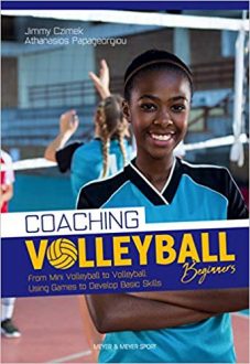 Coaching Volleyball Beginners : Drills & Games to Develop Basic Skills