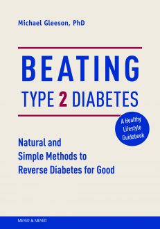 Beating Type 2 Diabetes : Natural and Simple Methods to Reverse Diabetes for Good