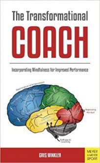 The Transformational Coach: Incorporating Mindfulness for Improved Performance