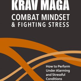 MEET EYAL YANILOV & OLE BOE – THE AUTHORS OF ‘KRAV MAGA – COMBAT MINDSET & FIGHTING STRESS’ – OUT NOW!
