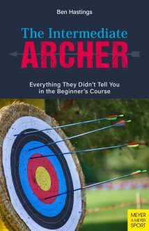 The Intermediate Archer: Everything They Didn’t Tell You in the Beginner’s Course